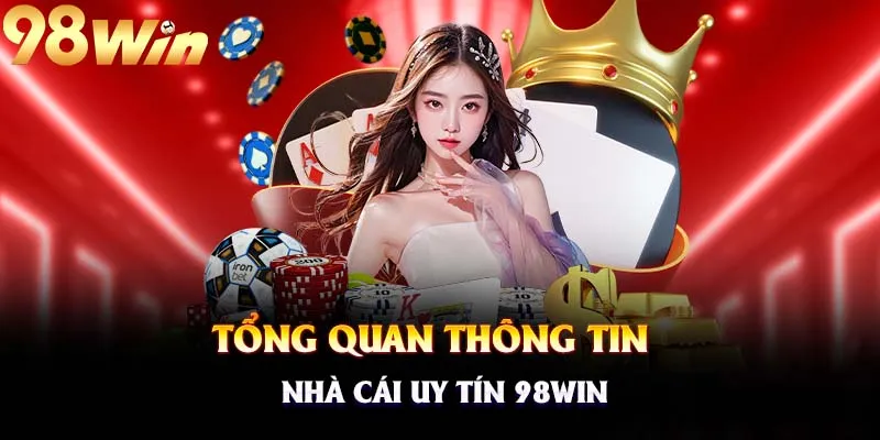 Tổng quát về cổng game cá cược hàng đầu 98win
